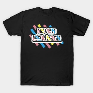 Never Look Back Motivation T-Shirt